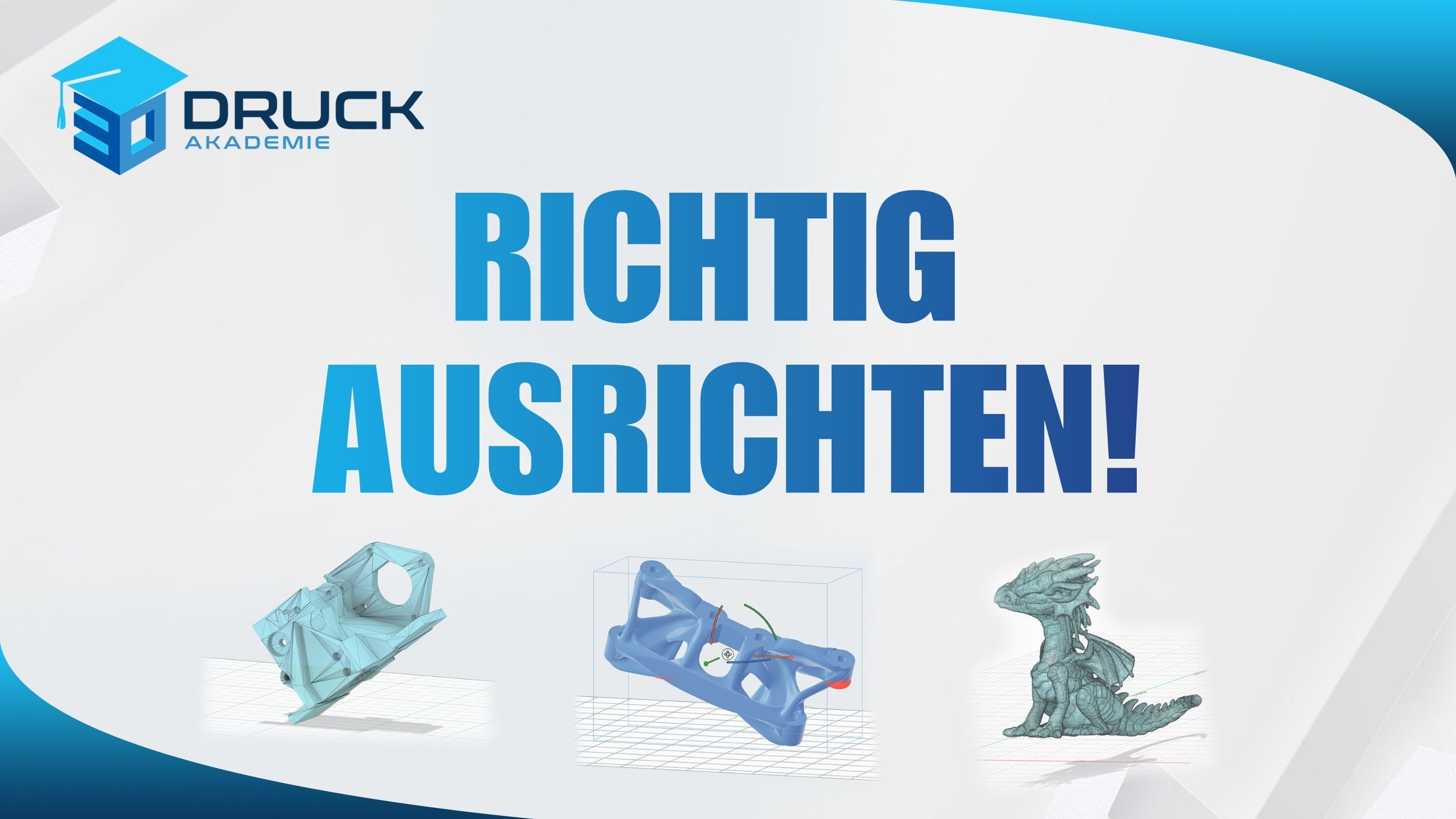 3D-Drucker richtig ausrichten